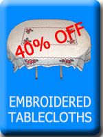 Click here to see the Embroidered Tablecloths